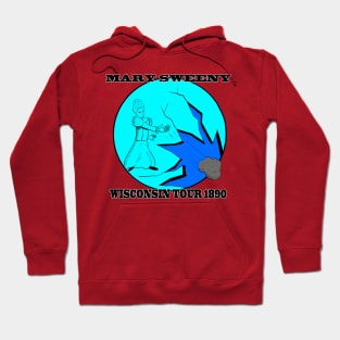 Mary Sweeny Wisconsin Tour 1890 Hoodie